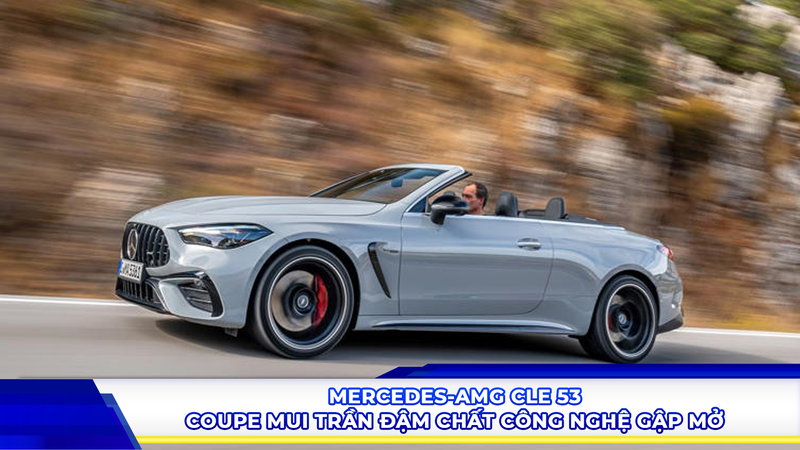 Mercedes-AMG CLE 53: Coupe mui trần đậm chất công nghệ gập mở